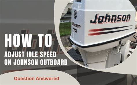 9 & 15 hp outboards speed above <strong>idle</strong>, because need to dry out the water & lubricate the internals "If you are 250 RPM low, say about 5700 but you want to get to 6000, raising the motor a hole might get you there, and produce about one additional mile per hour in top speed," said Greenwood McDonald ***** The factory. . Johnson 115 outboard idle adjustment